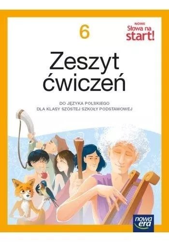 Język Polski. Nowe słowa na start! 6 Zeszyt ćwiczeń – Nowa Era