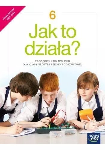 Technika. Jak to działa? 6 – Nowa Era – Księgarnia Bookcity